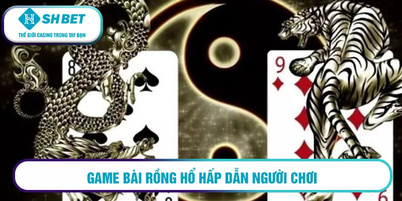 Rồng Hổ - game bài đổi thưởng có sức hút lớn 3 Game bài rồng hổ hấp dẫn người chơi