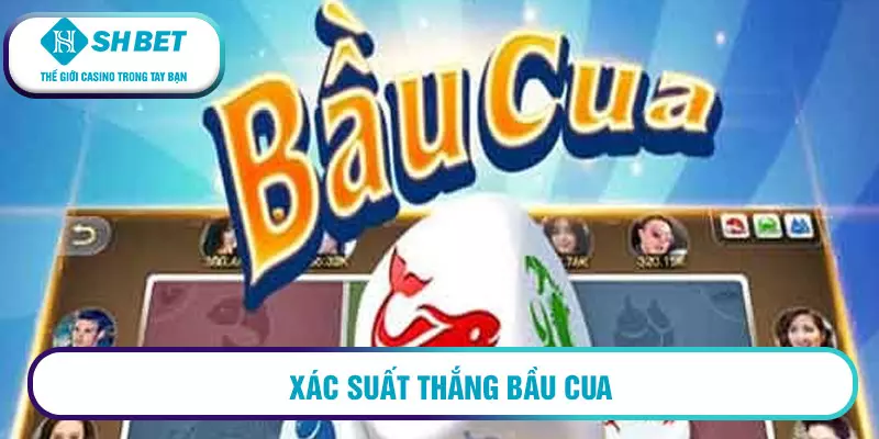 Chơi bầu cua online đổi thưởng 2026 2 Xác suất thắng bầu cua